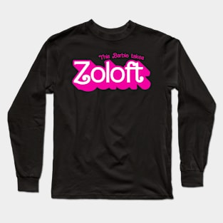 This Barbie takes Zoloft Long Sleeve T-Shirt